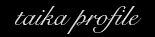 taika profile